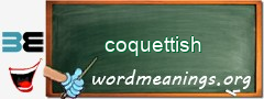 WordMeaning blackboard for coquettish